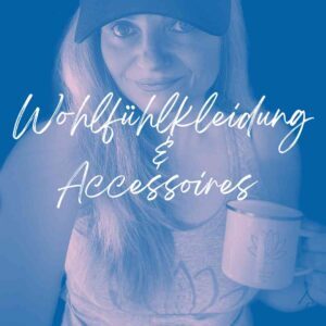 Wohlfühlkleidung Accessoires